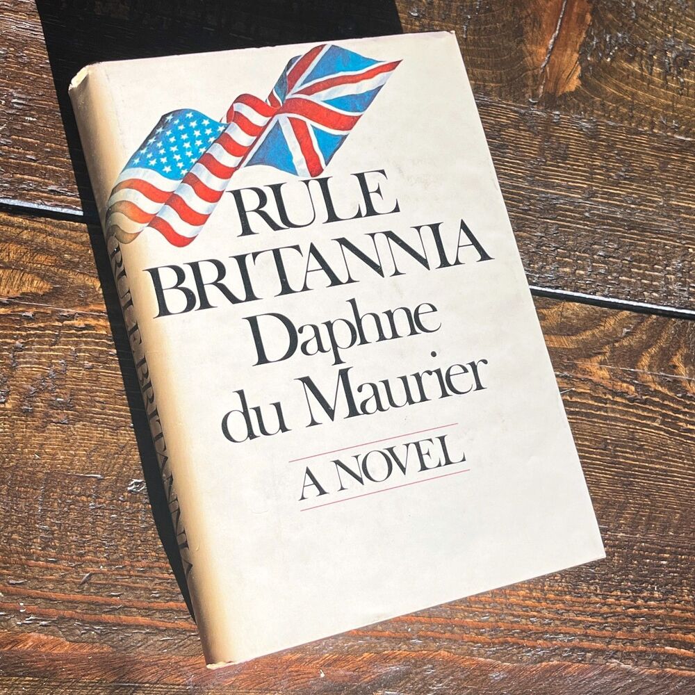 Rule Britannia by Daphne Du Maurier Vintage 1972 First Edition Hardcover w/ DJ